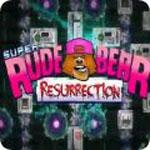 Super Rude Bear Resurrection